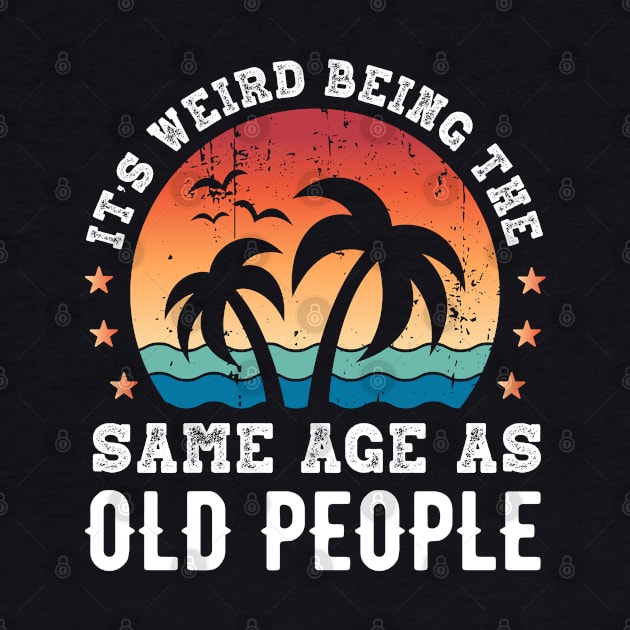 Funny Same age as Old People Retirement Gift Retro Sunset by qwertydesigns